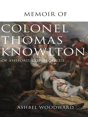 cover image of Memoir of Col. Thomas Knowlton, of Ashford, Connecticut